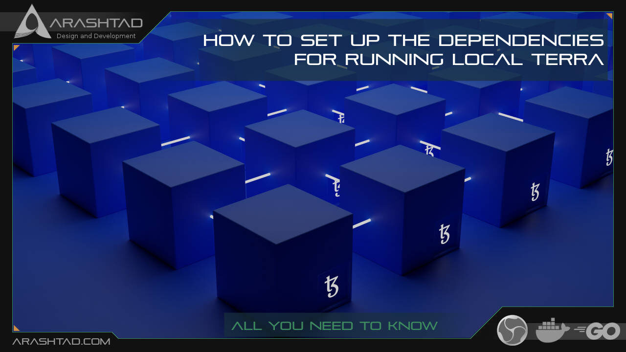 How to Set Up the Dependencies For Running Local Terra: All You Need to Know