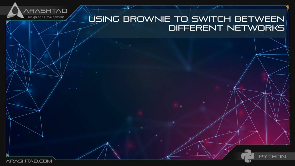 Using Brownie to Switch between Different Networks