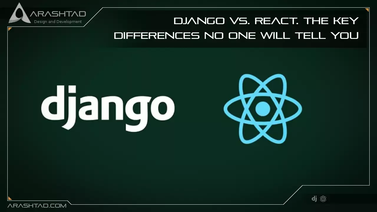 Django Vs. React | The Key Differences No One Will Tell You