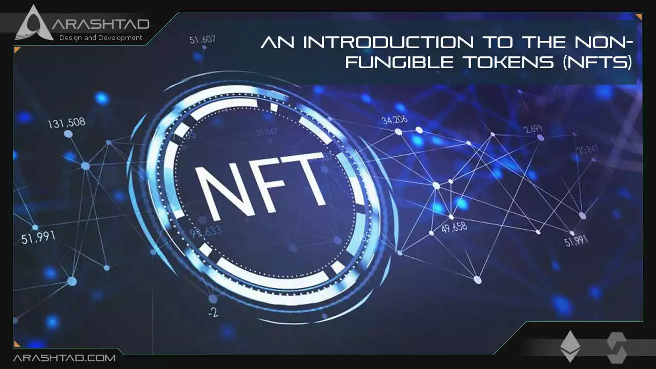 An Introduction to the Non-Fungible Tokens (NFTs)