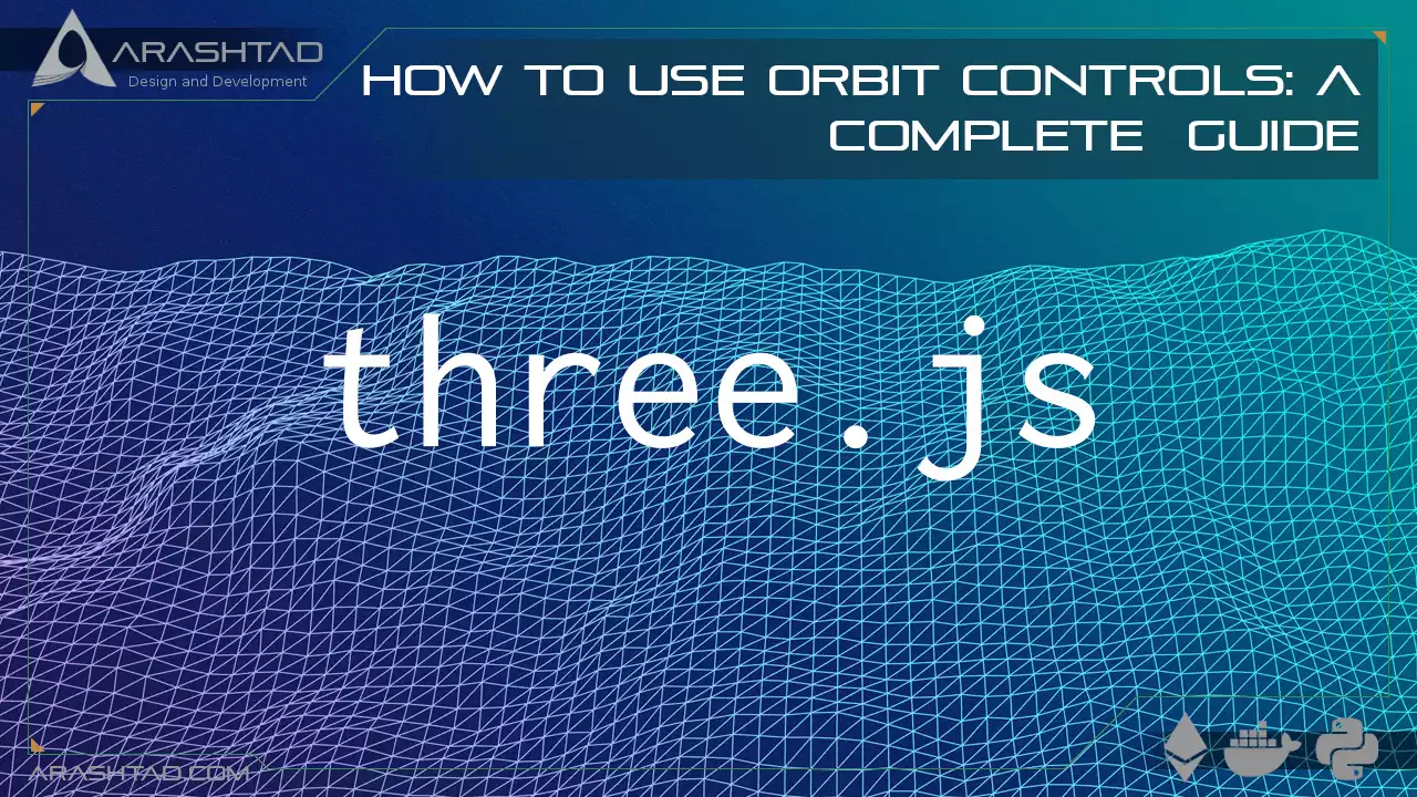 How to Use Orbit Controls: A Complete  Guide