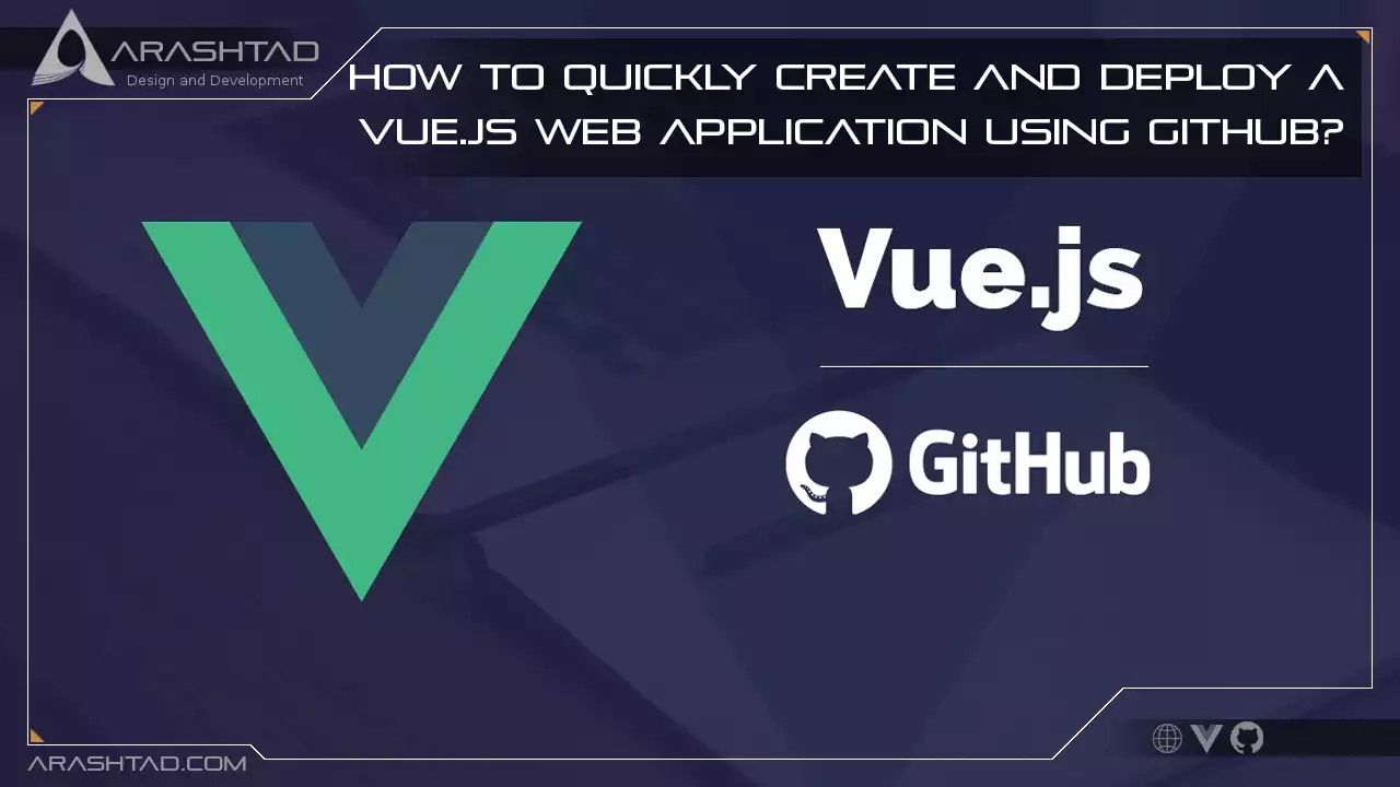 How to quickly create and deploy a Vue.js web Application using Github?
