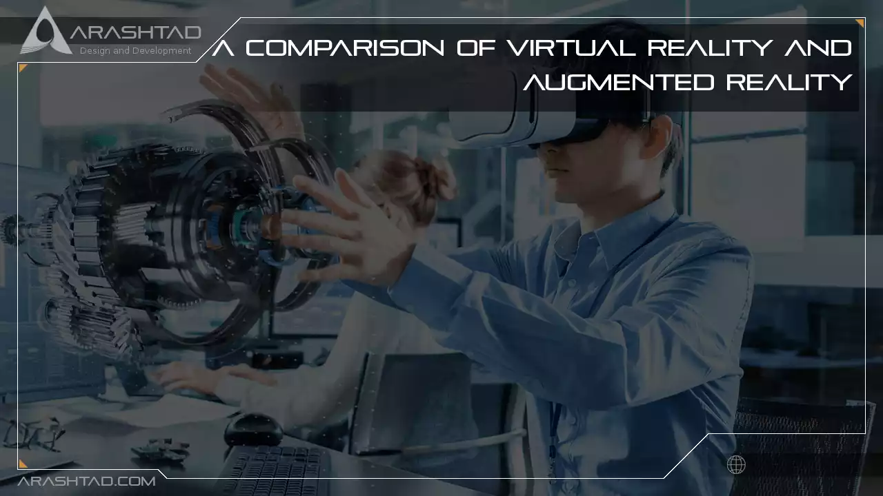 A Comparison of Virtual Reality and Augmented Reality