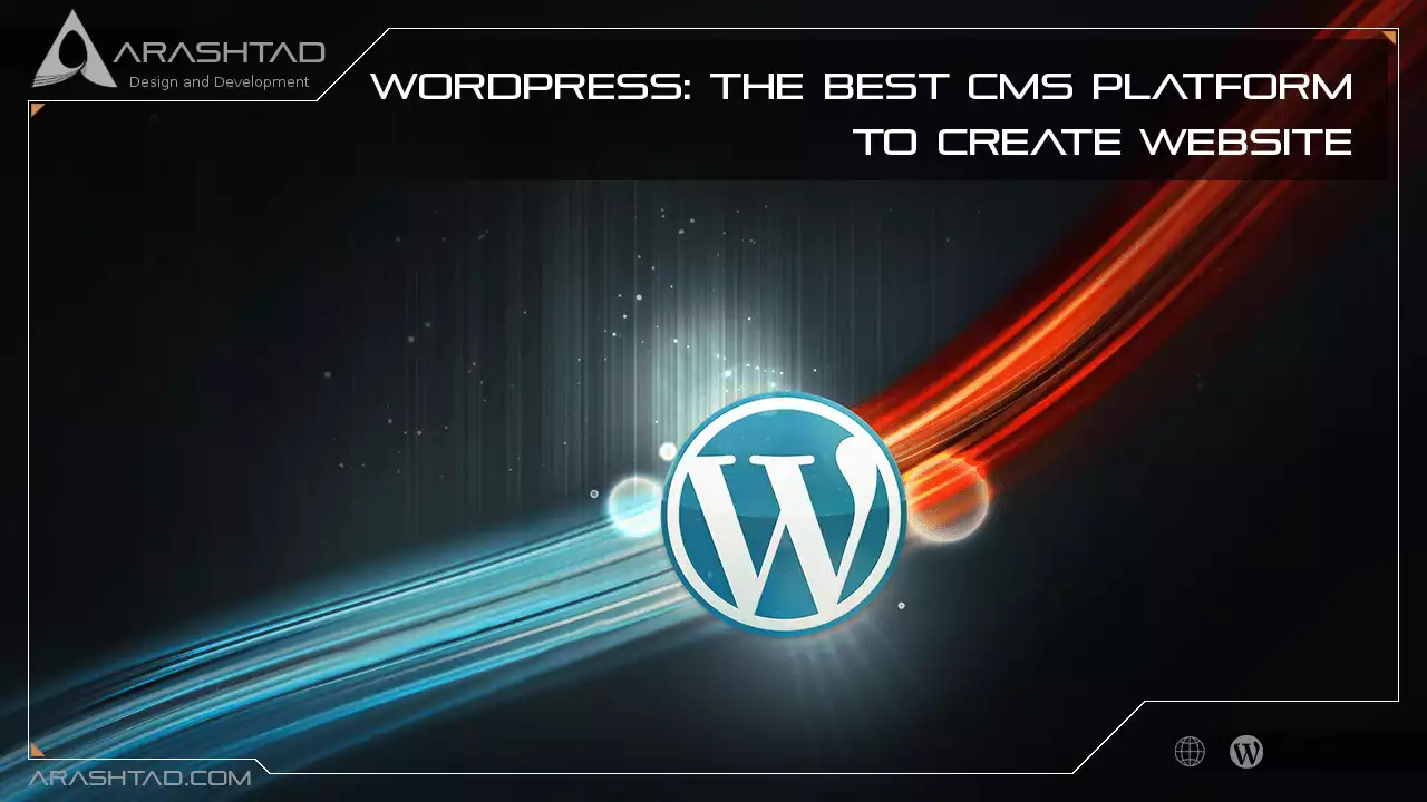 WordPress: The Best CMS Platform to Create Website