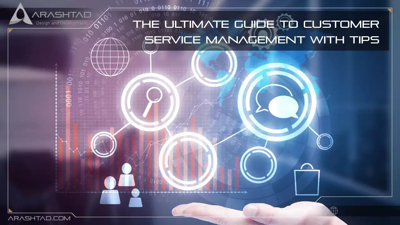 The Ultimate Guide to Customer Service Management with Tips