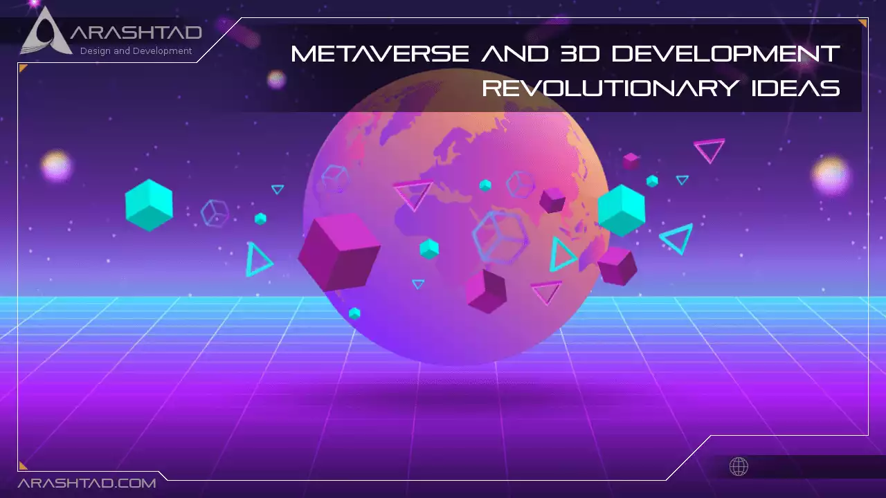 Metaverse and 3D Development Revolutionary Ideas