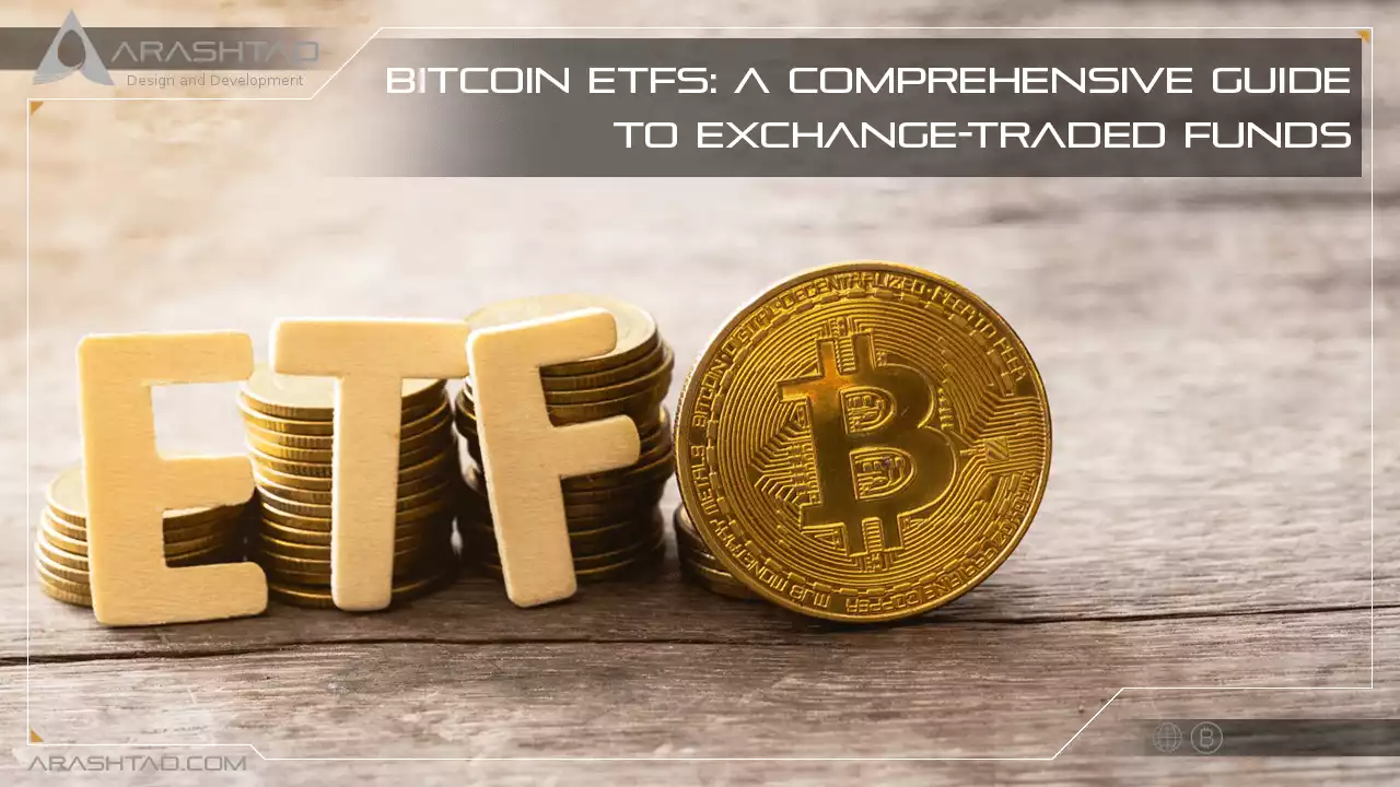 Bitcoin ETFs: A Comprehensive Guide to Exchange-Traded Funds