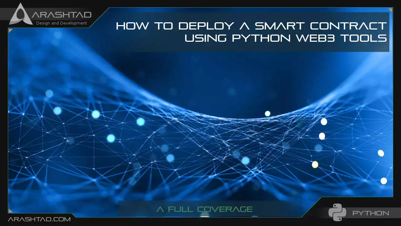 How to Deploy A Smart Contract Using Python Web3 Tools: A Full Coverage