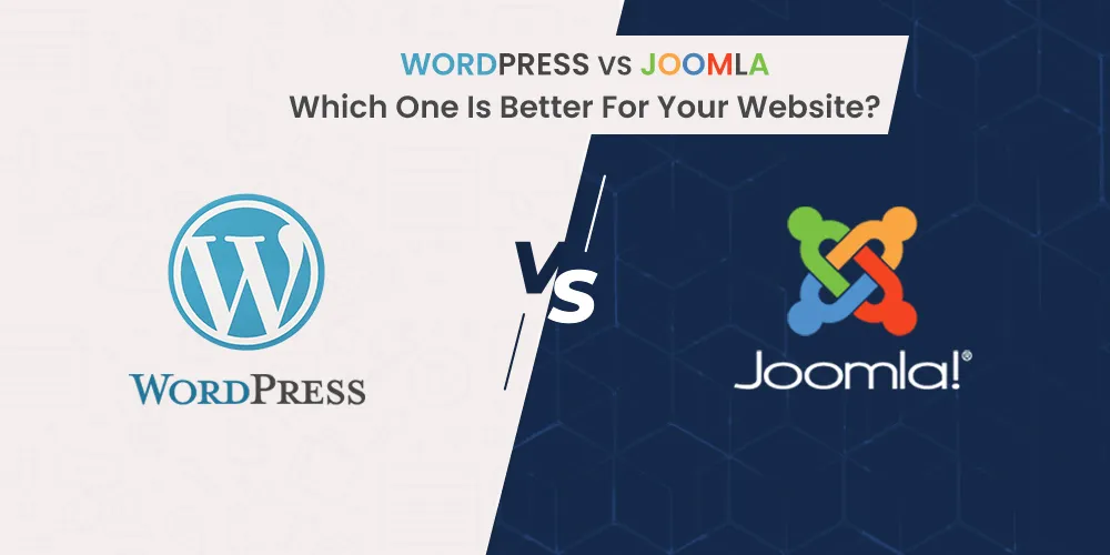 WordPress vs Joomla WordPress Vs. Joomla: Which One Is Better?