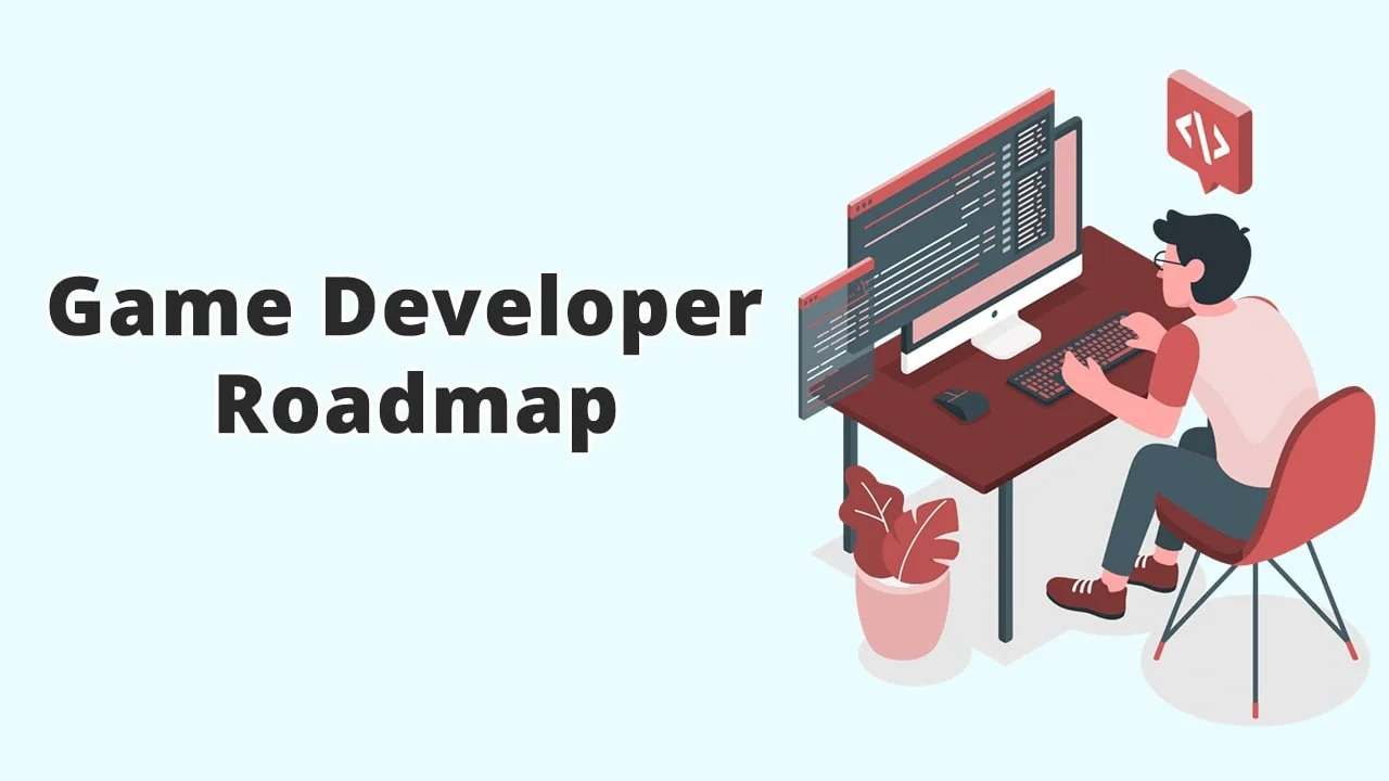  A Complete Guide to Game Development Roadmap