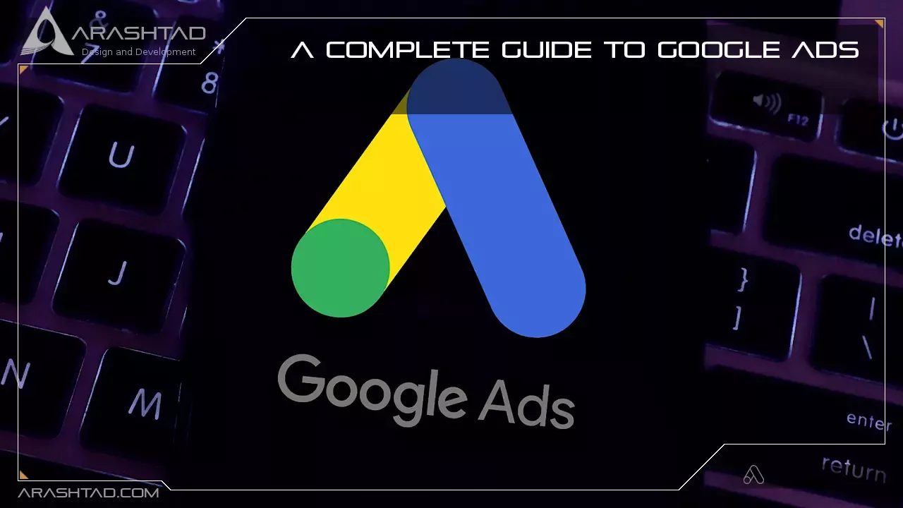 A Complete Guide to Google Ads