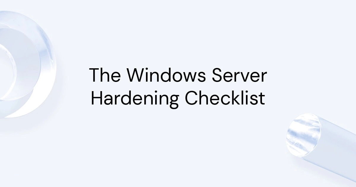  A Complete Windows Server Hardening Security Checklist