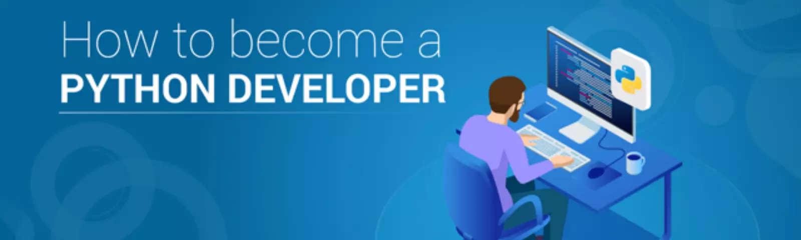  How to Become a Python Developer