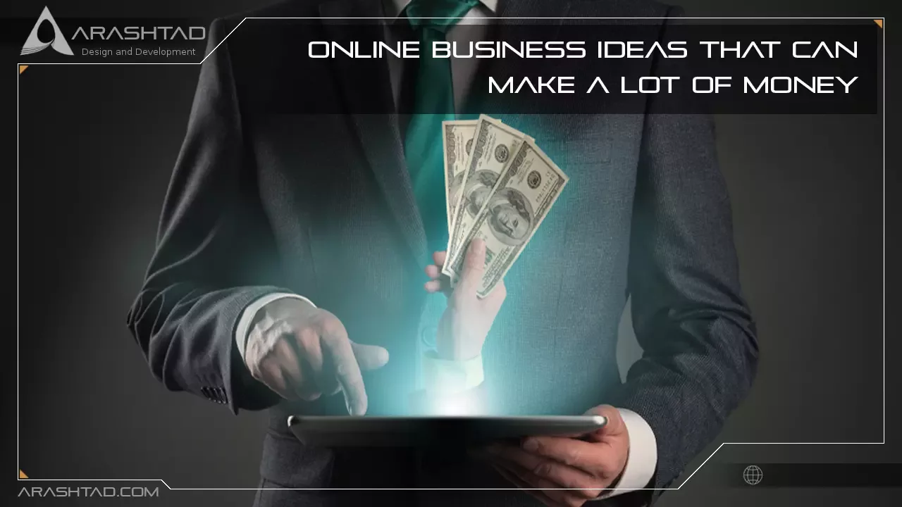Online Business Ideas that Can Make a Lot of Money