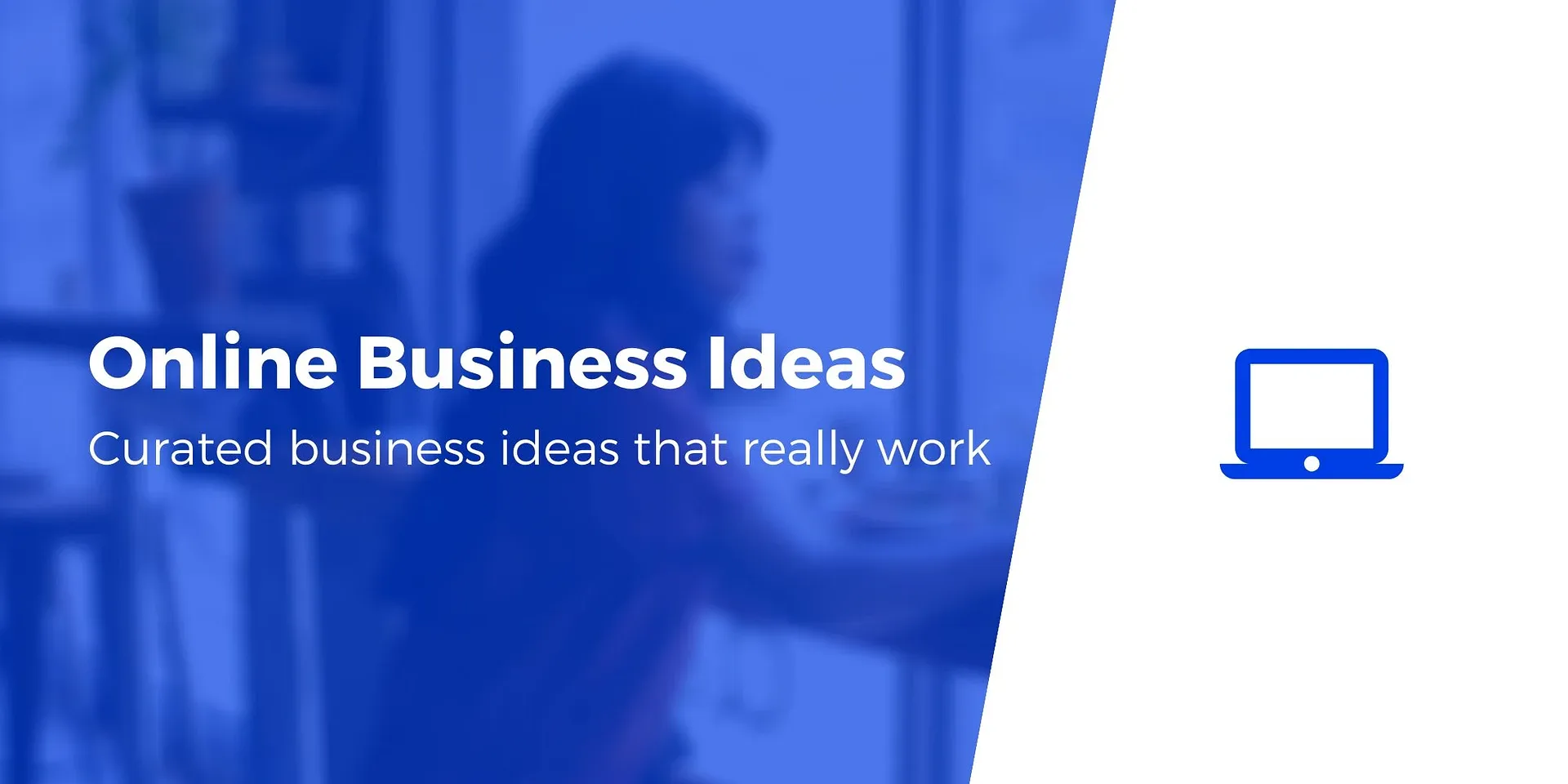  Online Business Ideas that Can Make a Lot of Money